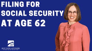 Social Security Filing at Age 62