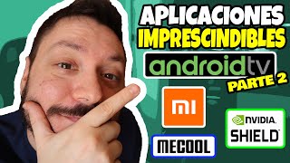 Aplicaciones IMPRESCINDIBLES AndroidTV (parte 2)