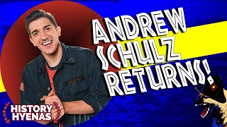 The Andrew Schulz Returns! | ep 114 - History Hyenas