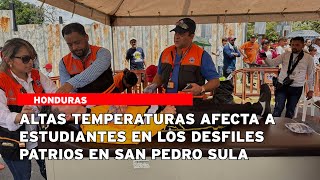 Altas temperaturas afecta a estudiantes en los desfiles patrios en San Pedro Sula