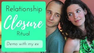 RELATIONSHIP CLOSURE RITUAL WITH NVC (DEMO WITH MY EX)