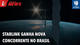 Starlink ganha nova concorrente no Brasil (Libras)