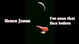 Grace Jones - I've seen that face before (HQ audio)