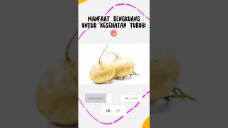 MANFAAT BENGKUANG UNTUK KESEHATAN TUBUH: #shorts #short #shortvideo #manfaat #kesehatan