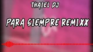 Para Siempre REMIX ⚡ THAIEL DJ , DADDY YANKEE , SECH