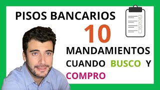 10 MANDAMIENTOS PARA COMPRAR PISOS DE BANCO