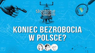 Koniec bezrobocia w Polsce? GRAPE | Tłoczone z danych