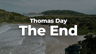 Thomas Day - The End (Letra/Lyrics) | Official Music Video