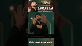 Hal Kijiye Mushkil Meri Abbas e Ali Tumko Sakina Ki Qasam Hai - Mohammed Abbas Karim | Muharram 2024