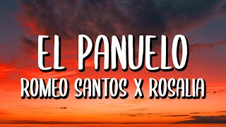 Romeo Santos x ROSALIA - El Panuelo (Letra/Lyrics)