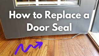 How to Replace Seal on Bottom of Door - Keep Cold Air & Bugs Out!