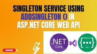 #73: Singleton Service | AddSingleton () in Asp.Net Core Web Api Application