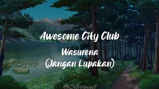 Lirik Awesome City Club - Wasurena[Jangan Lupakan] Terjemahan Music Video (Rom/Kan/Indo)