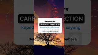 Short story 1 | care and affection #belajarbahasainggris #english