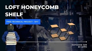 DIY by GPPH #009 - How to make Loft Honeycomb Shelf on the Welding Table? | Download Free Projects