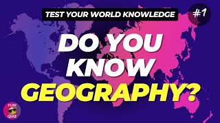 🌍 Geography Quiz - How well do you know geography? | Questions with Answers