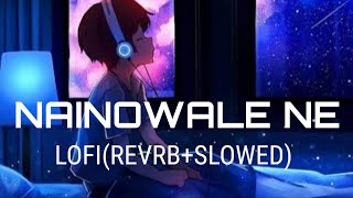 NAINOWALE NE x music 🎤 | Lofi(+reverb+slowed) song |         Revibe Music #nainowale #lofi #reverb