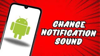 How to change message notification sound on Android