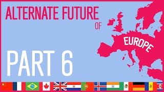 Alternate Furture of Europe | Episode 6 | A New Superpower