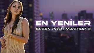 Elsen Pro - En Yeniler | Mashup 2