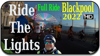 🚦 🚴‍♂️ RIDE THE LIGHTS BLACKPOOL 2022....Full Ride..An Amazing event. were you there ?  🚴‍♂️ 🚦