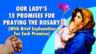 The Holy Rosary | Our Lady’s 15 Promises For Praying The Rosary (With Brief Explanation)