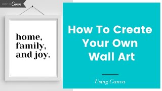 How To Easily CREATE WALL ART Using Canva | Canva Tutorial| Sell Wall Art on Etsy