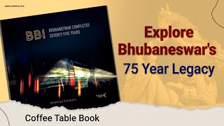 A Journey Through Time: Bhubaneswar's 75 Year Legacy