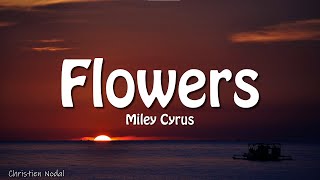 Miley Cyrus - Flowers (Lyrics)