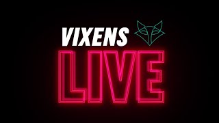 Vixens Live 2021 - Episode 8