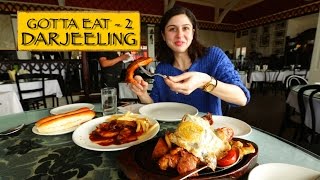 Gotta Eat || Part 2 || Darjeeling