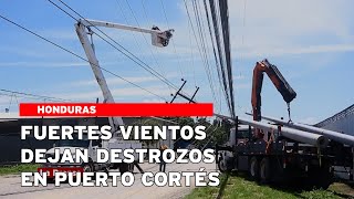 Fuertes vientos dejan destrozos en Puerto Cortés