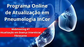 ATUALIZAÇÃO EM PNEUMOLOGIA #7 | Doença Intersticial Fibrosante