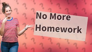 Why students shouldn't have homework?