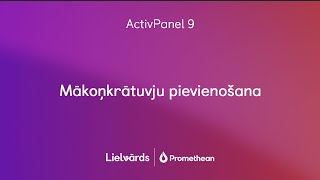 9. Mākoņkrātuvju pievienošana – Promethean ActivPanel 9