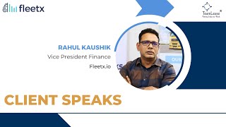 Client Speaks | Why TeamLease? - Rahul Kaushik, Fleetx.io