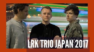 LRK Trio - Japan 2017