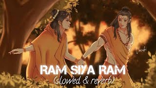 RAM SIYA RAM (Slowed & Reverb)