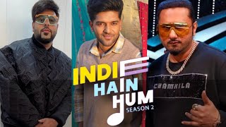 Yo Yo Honey Singh , Guru Randhawa & Badshah Coming In 'INDIE HAIN HUM' Season 2