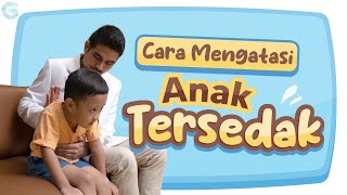 Kalau Anak Tersedak, Ini Cara Mengatasi tanpa Panik!