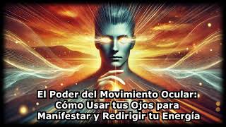 USA TUS OJOS PARA MANIFESTAR LO QUE DESEAS - MI TÉCNICA SECRETA Y MAS EFECTIVA