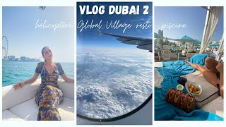 Vlog Dubai 2 ✈️☀️ Global village, Yacht🛥 Piscines & Hélicoptère🚁