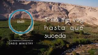 Oasis Ministry   Si Tu Presencia Conmigo No Va - Video Lyric Oficial