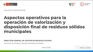 Taller Aspectos operativos para la valorización y disposición final de residuos sólidos municipales