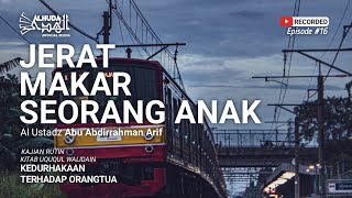 JERAT MAKAR SEORANG ANAK - UQUQUL WALIDAIN #16