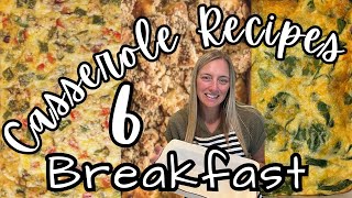 6 Easy & Delicious Breakfast Casserole Recipes you will LOVE!  #casserolerecipe