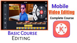 Kinemaster Video Editing Course | Video edit kaise karen | Basic Video Editing Course on Mobile