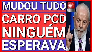 🔴PCDS EM FESTA COM MUDANÇA SURPRESA NO PEDIDO DO CARRO PCD