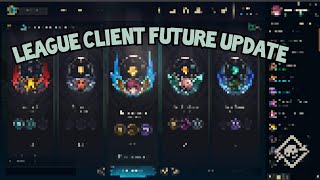 LeagueClient - Future Update | Details Revealed