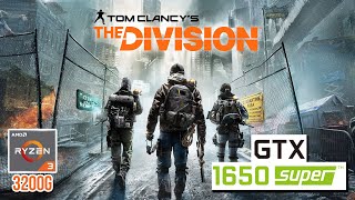 Tom Clancy's: The Division - Benchmark | Ryzen 3 3200G + GTX 1650 SUPER